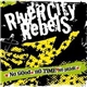 River City Rebels - No Good No Time No Pride